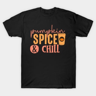 Pumpkin Spice & Chill Thanksgiving Fall Autumn T-Shirt